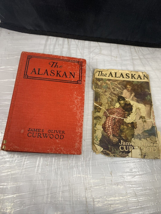 The Alaskan James Oliver Curwood  1923 Hardcover  Dust Jacket See Pics