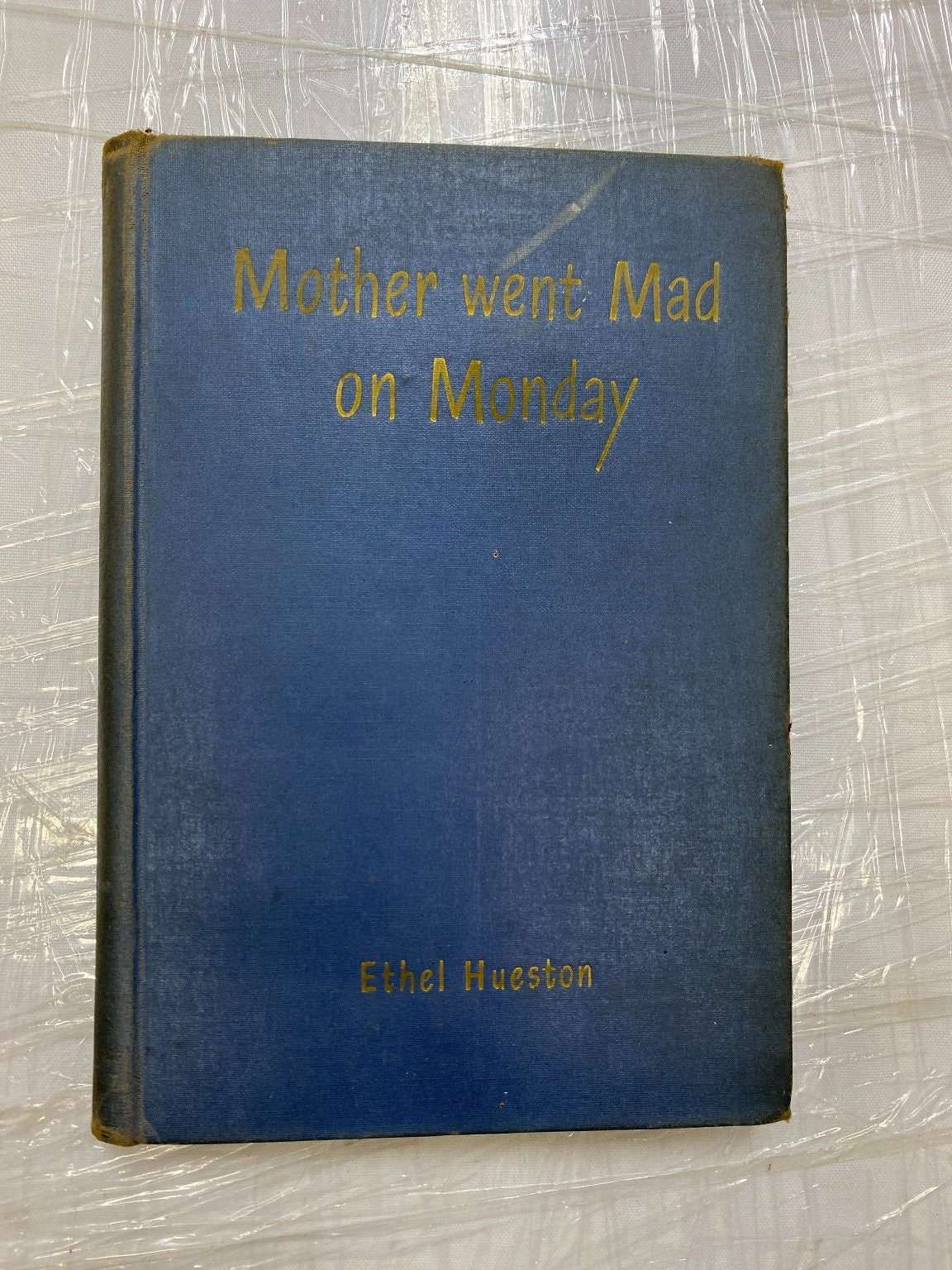 Mother Went Mad on Monday Ethel Hueston 1944 Vintage Hardcover Bobbs-Merrill