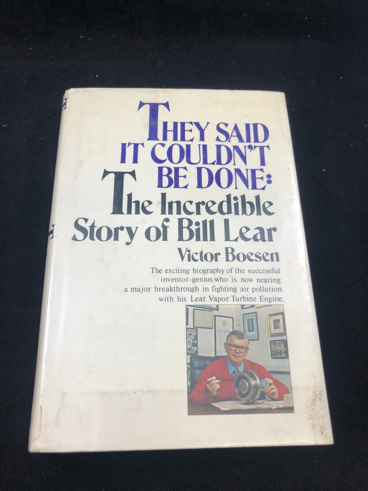 They Said It Couldn't Be Done: The Incredible Story Bill Lear. Victor Boesen 1st