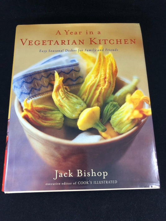 Year in a Vegetarian Kitchen: Easy Seasonal Dishes - Jack Bishop Hardcover w DJ