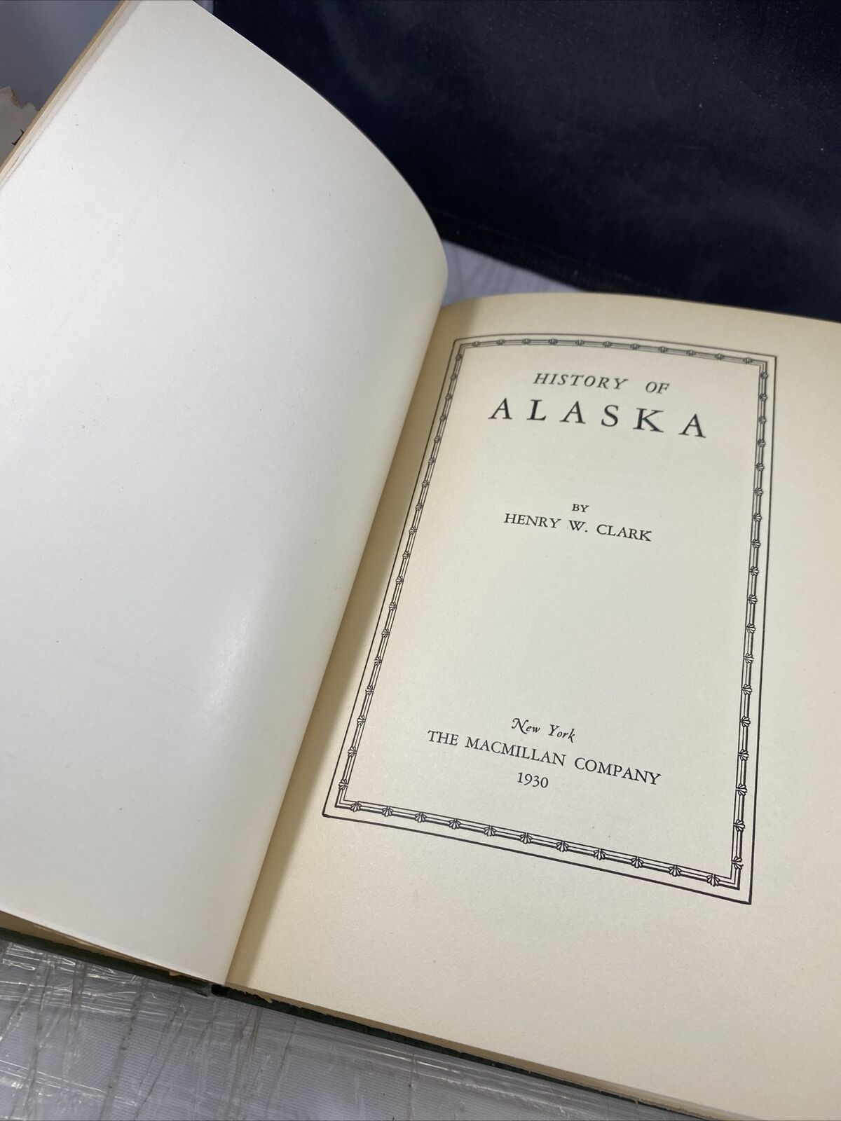 Henry W Clark / History of Alaska 1st Print Edition 1930 Dust Jacket Good Rare