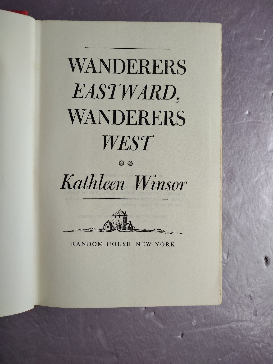Wanderers Eastward, Wanderers West Kathleen Winsor 1965 Random House Novel