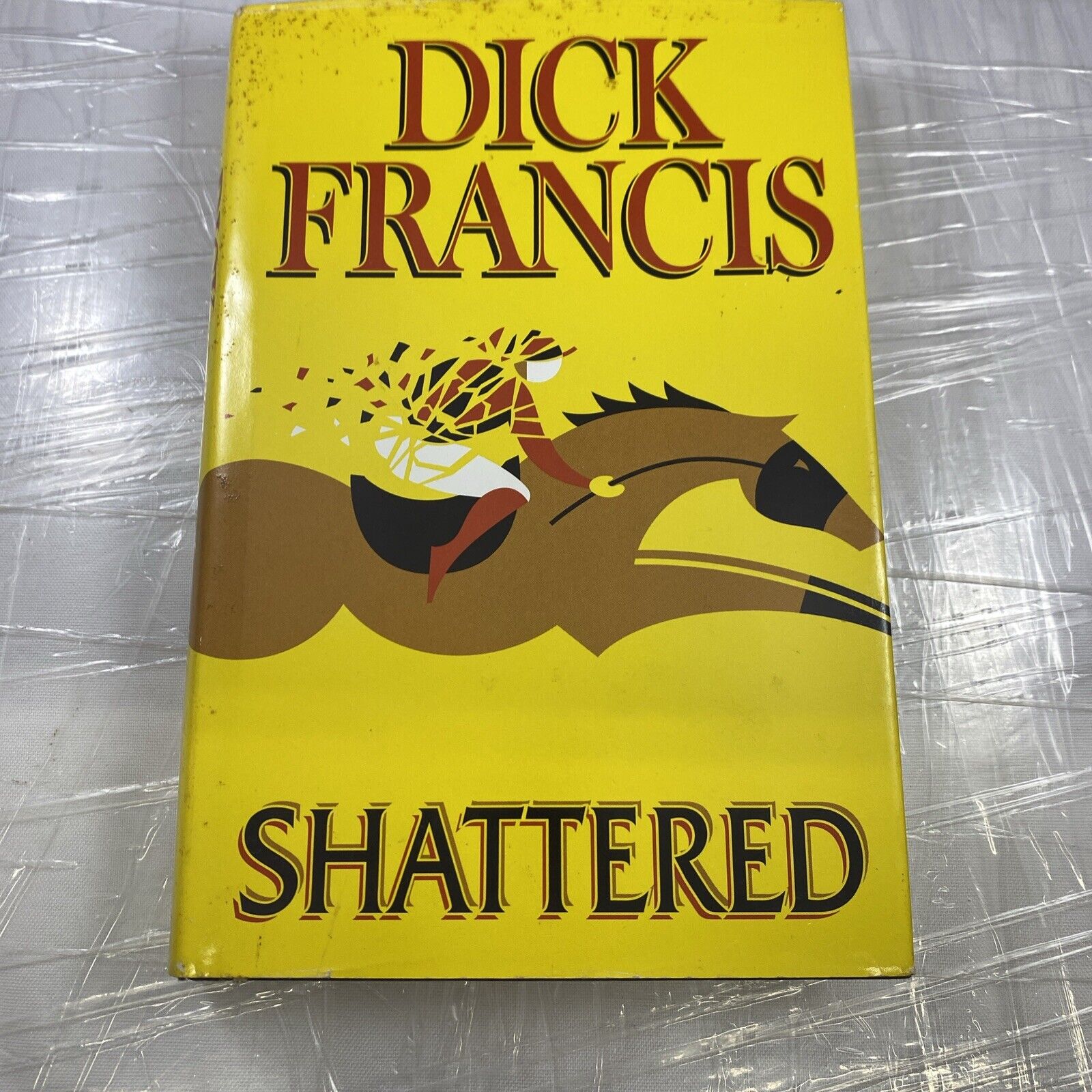 SHATTERED by Dick Francis HARDCOVER Putnam (2000) BCE Good See Pics