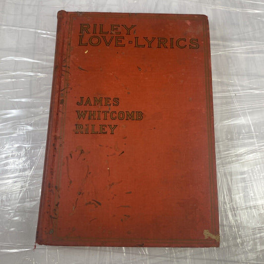 Love Lyrics James Whitcomb Riley 1905 Antique worn Poetry Book With Pictures