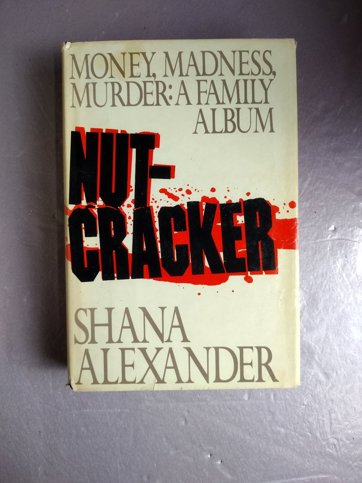 Nutcracker Shana Alexander 1985 True Crime Doubleday First Edition