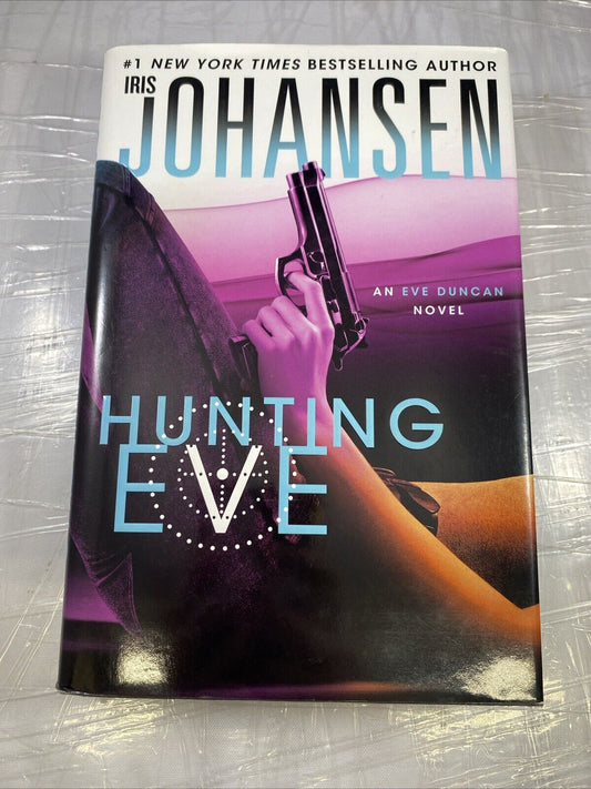 Hunting Eve: An Eve Duncan Novel Hardcover By Johansen Iris VERY GOOD 1st Print