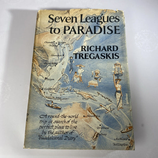 Seven Leagues to Paradise by Richard Tregaskis 1951 Hardcover Book