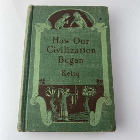How Our Civilization Began  by Mary G. Kelty 1935 Tryon & Antique History Textbo