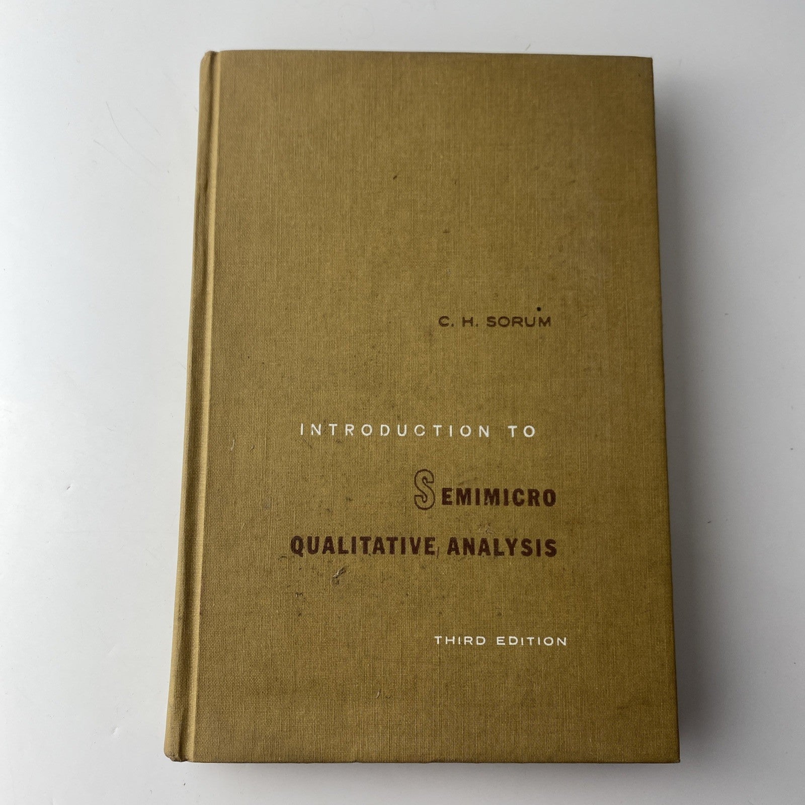 Introduction to Semimicro Qualitative Analysis by C.H. Sorum 1963 Third Edition 