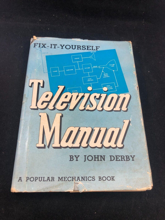 FIX IT YOURSELF TELEVISION MANUAL by John Derby Popular Mechanics Book 1955