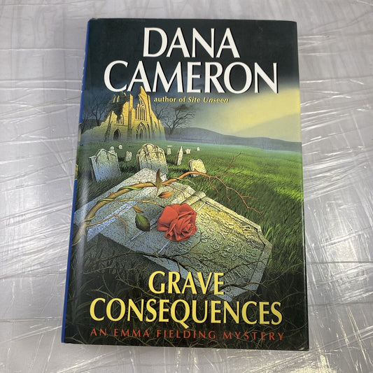 Grave Consequences (Emma Fielding Mysteries) - Cameron, Dana Hardcover Book Club