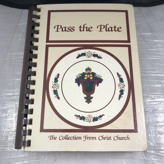 Pass The Plate the Collection From Christ Church New Bern NC Comb Bound Cookbook