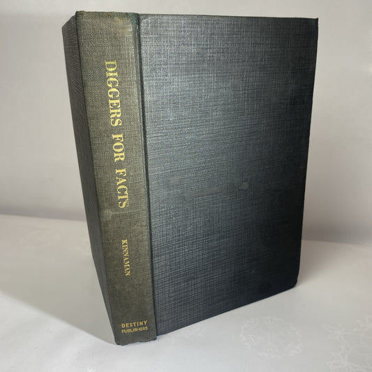 Diggers for Facts by J O Kinnaman 1940/1947 Hardcover Biblical Archeology RARE