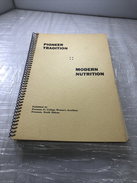Pioneer Tradition Modern Nutrition Freeman College Womens Auxiliary SD Cookbook