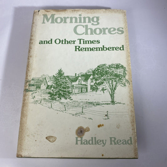 Morning Chores and Other Times Remembered - Hadley Read 1978 Hardcover Memoir
