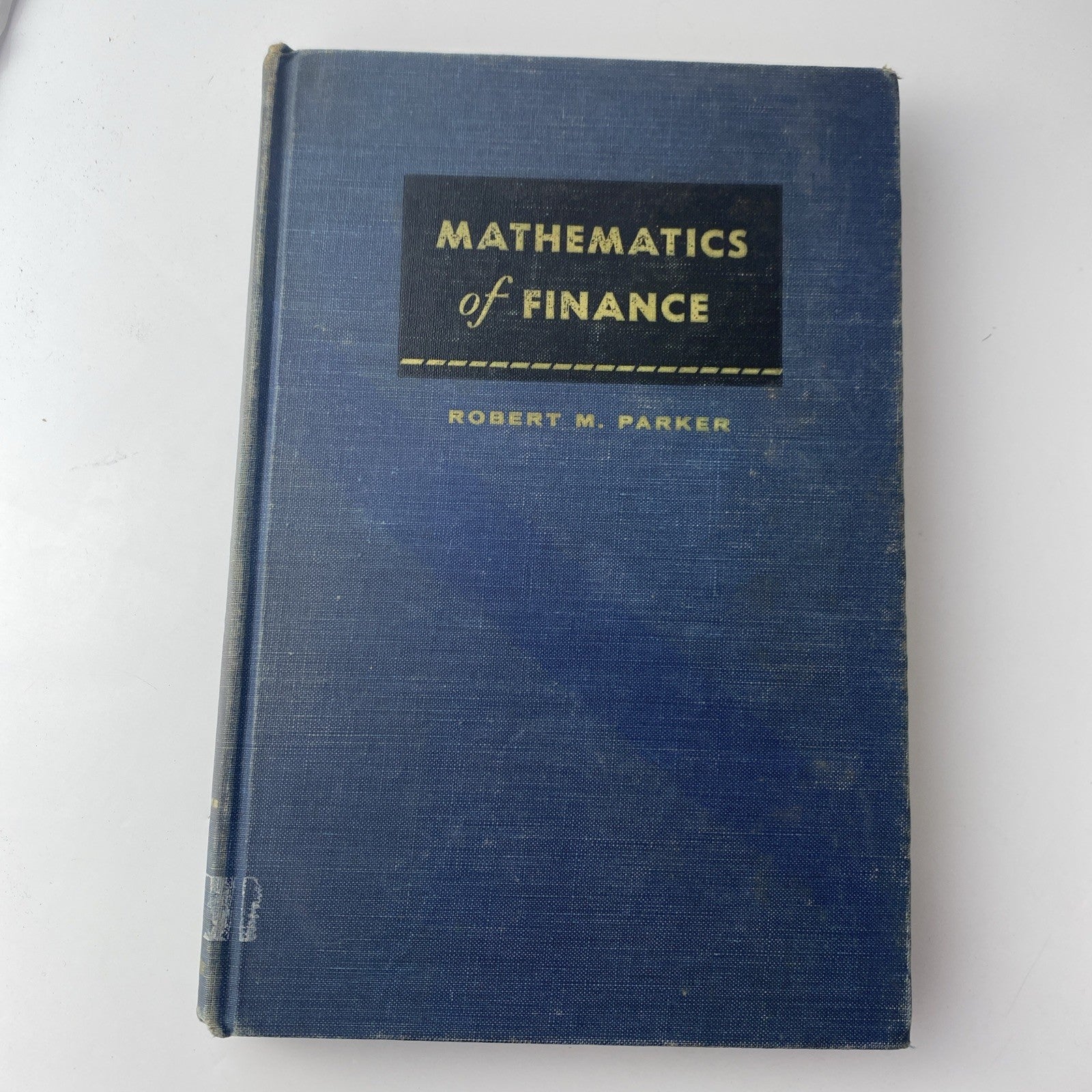 Mathematics Of Finance By Robert M Parker Second Edition 1956 Some Marks