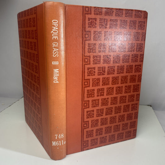 Opaque Glass by S T Millard 1953 Hardcover Vintage Rebound Antique Collecting