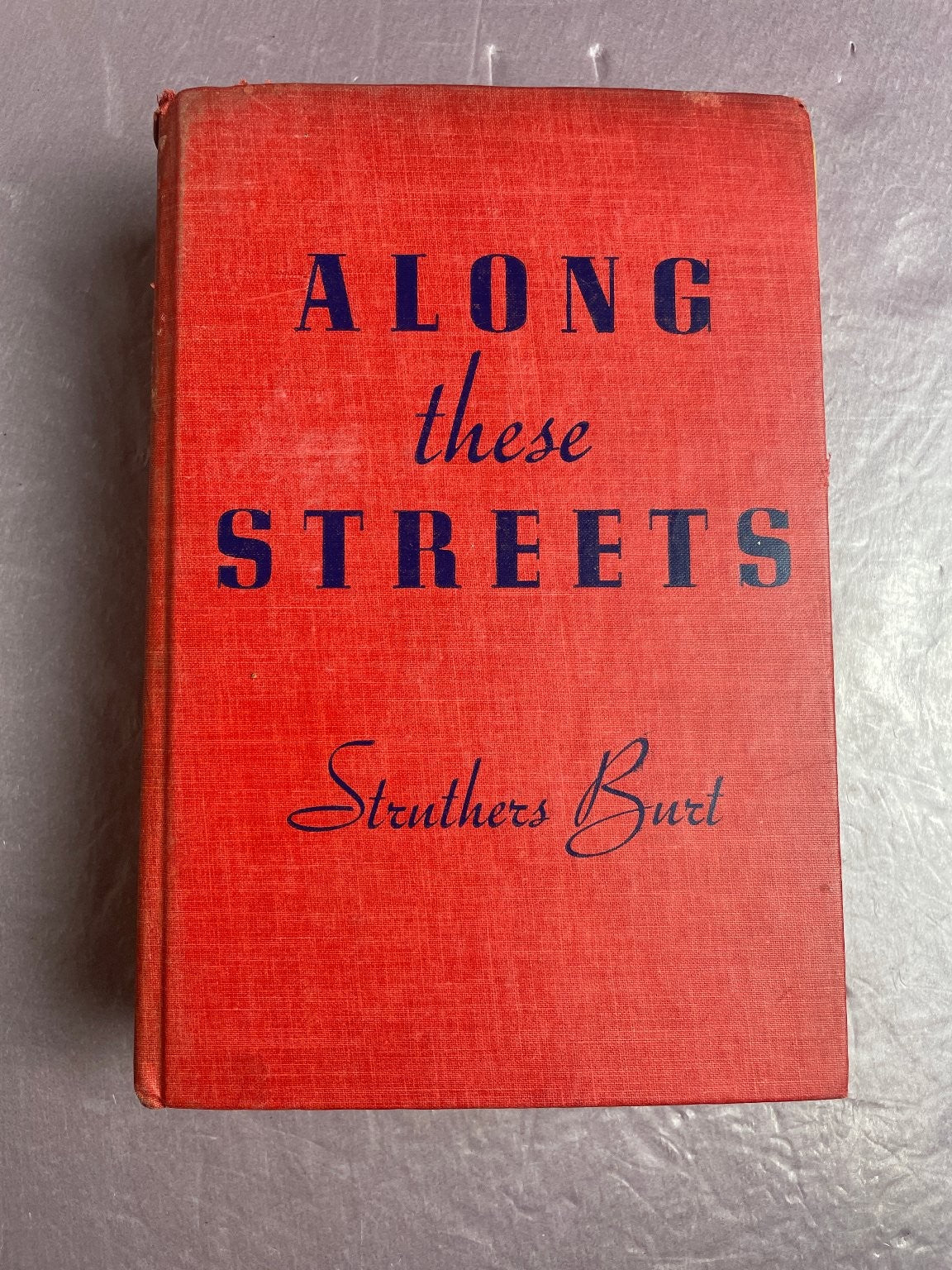 Along These Streets Struthers Burt 1942 First Edition Charles Scribner's Sons