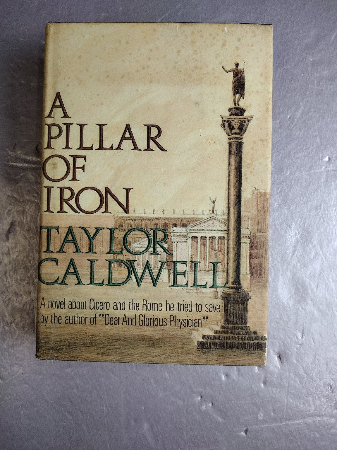 A Pillar of Iron Taylor Caldwell 1965 Ancient Rome Historical Fiction Doubleday