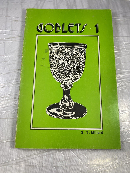 Goblets 1 - S.T. Millard (SC,1975, 2nd Ed) Antique Vintage Glass Collecting Book