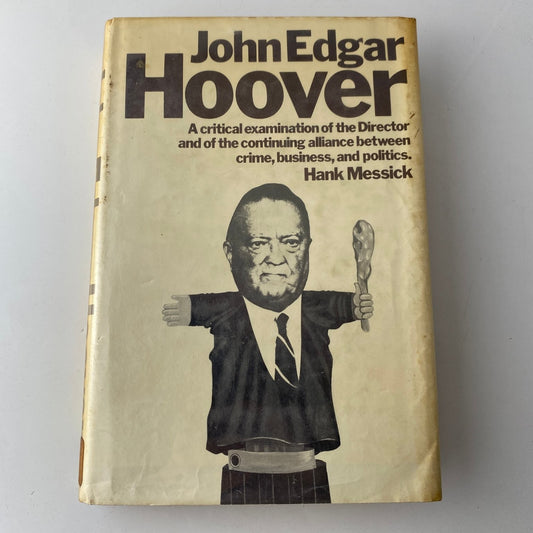 John Edgar Hoover by Hank Messick 1972 First Edition Biography David McKay