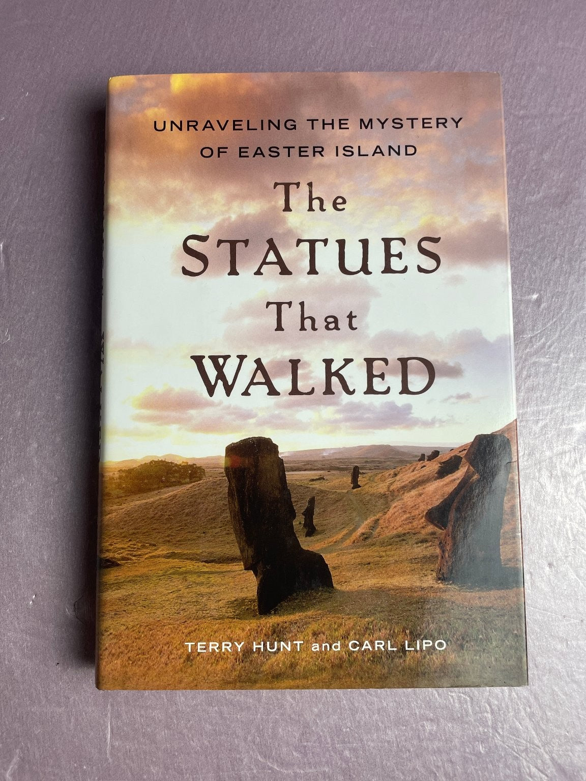 Statues That Walked Terry Hunt Lipo 2011 First Edition Easter Island History
