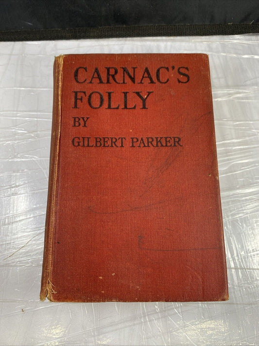 1922 Gilbert Parker CARNAC'S FOLLY Late 1800's Canada Novel Antique Travel Story