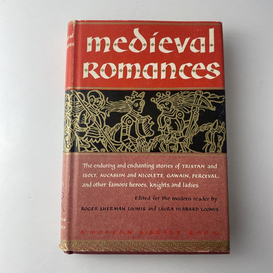 MEDIEVAL ROMANCES  Edited by Loomis and Loomis  The Modern Library  1957 HC/DJ