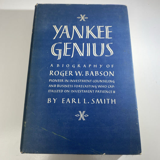 Yankee Genius Roger Babson Earl Smith HC DJ 1st Ed 1954 Investment Forecasting
