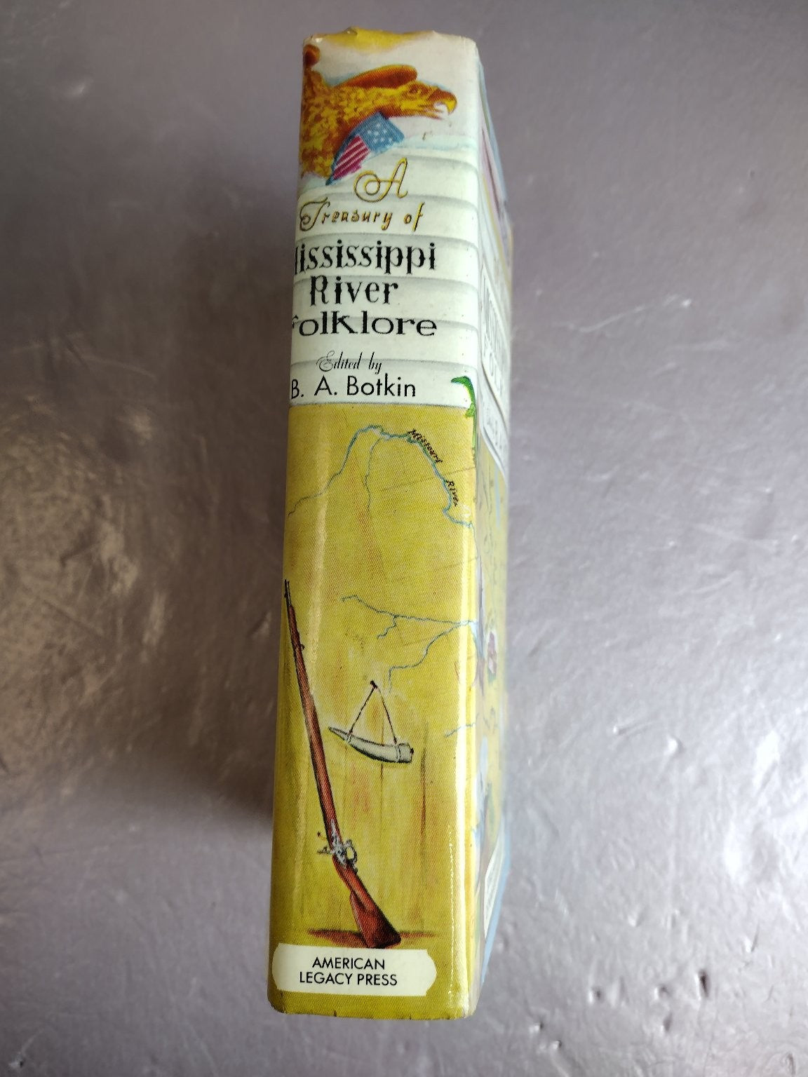 A Treasury of Mississippi River Folklore B. A. Botkin American Legacy Press