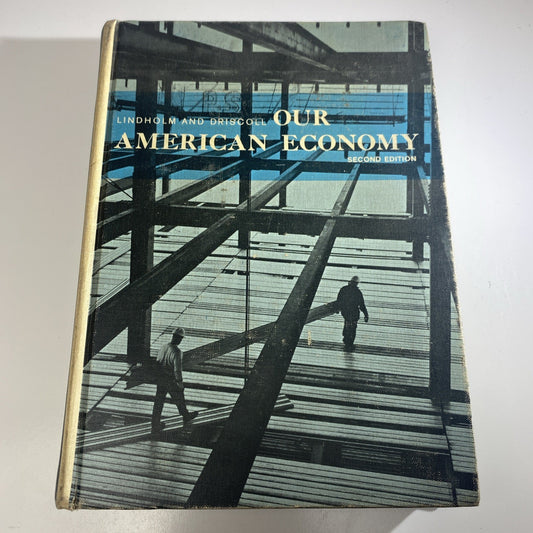 50s 60s Textbook OUR AMERICAN ECONOMY Lindholm and Driscoll Hardcover Book