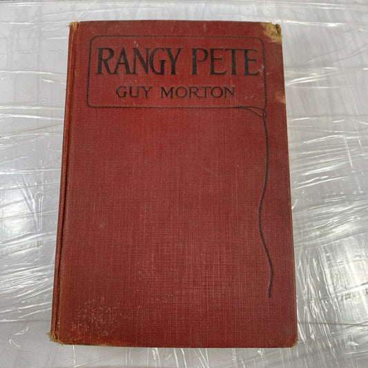 Guy Morton RANGY PETE Small Maynard & Co. 1922 ANTIQUE Historical Fiction Novel