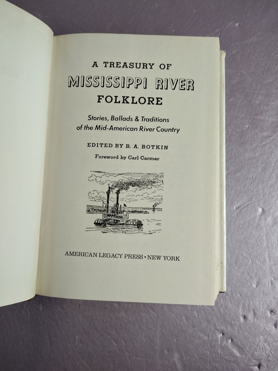 A Treasury of Mississippi River Folklore B. A. Botkin American Legacy Press