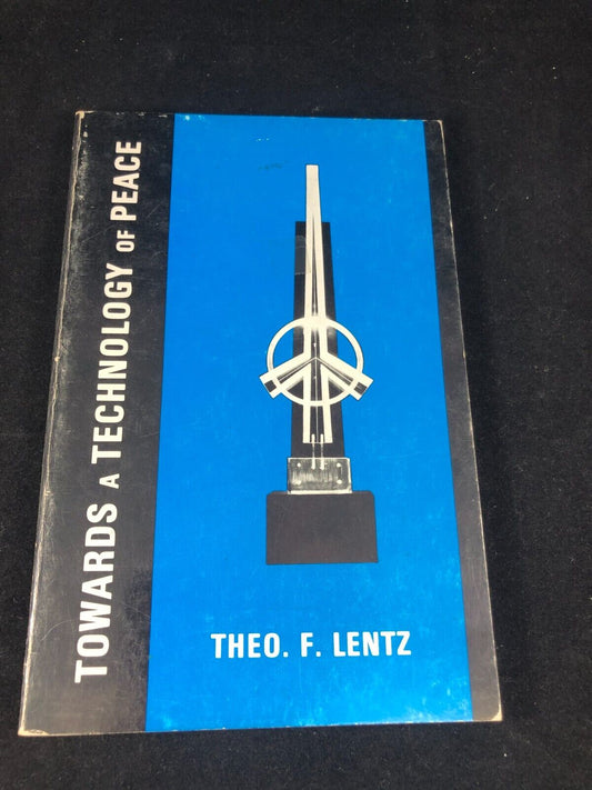 1972 Towards a Technology of Peace by Theo F Lentz, PPBK AUTHOR SIGNED with note