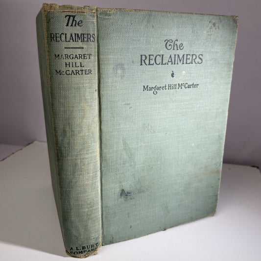 The Reclaimers by Margaret Hill McCarter First Edition 1918 Good Condition