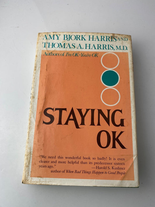 Staying OK Amy Bjork Harris Thomas A Harris 1985 Psychology Harper & Row