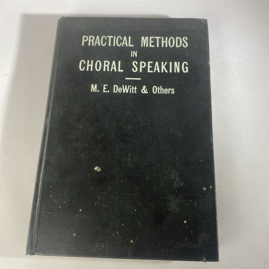Practical Methods In Choral Speaking M E Dewitt Vintage Public Speaking Book GOO