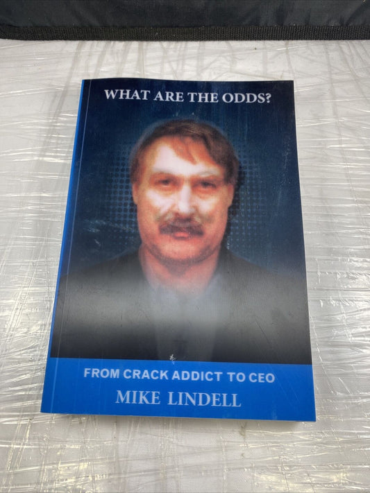 What Are The Odds? From Crack Addict To CEO - Hardcover By Mike Lindell - GOOD