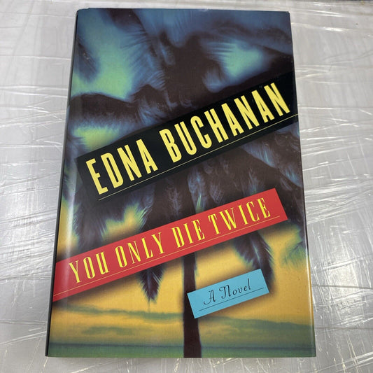 You Only Die Twice: A Novel - hardcover, 0380976552, Edna Buchanan, Very Good