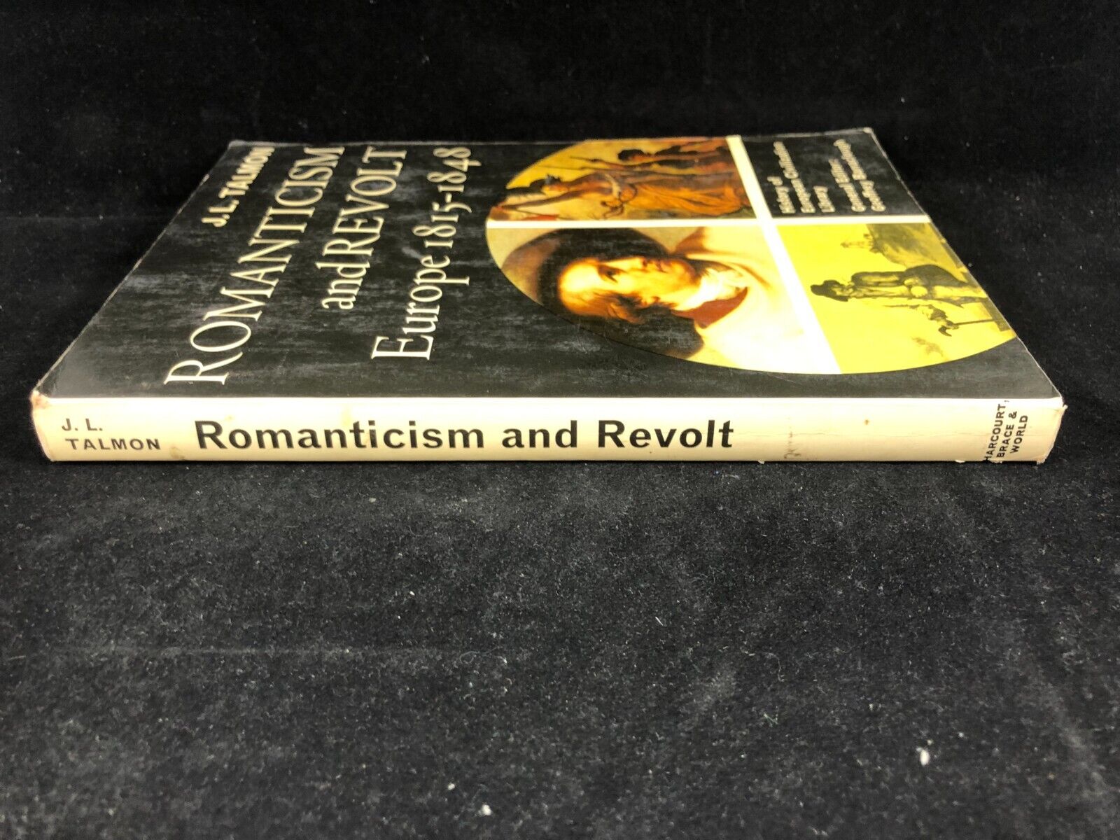 Vintage 1970 Book - Romanticism and Revolt Europe 1815 - 1848 by J.L. Talmon