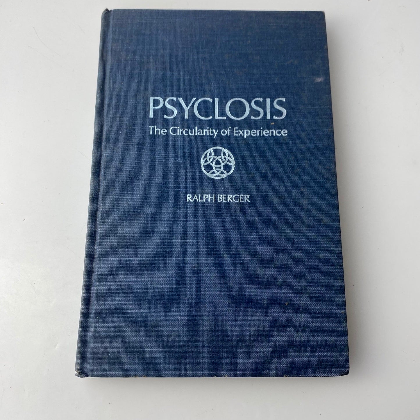 Spiritual Psyclosis The Circularity of Experience Ralph Berger 1977 First Ed