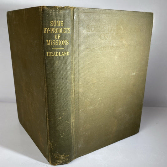 Some By-Products of Missions by Isaac Taylor Headland (1912, Hardback)