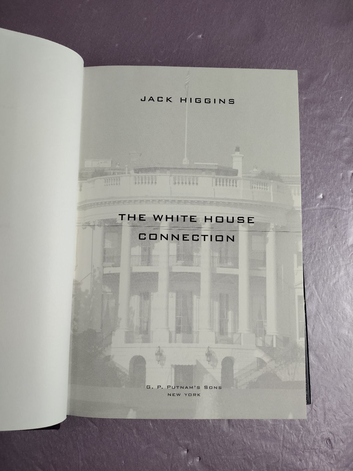 The White House Connection Jack Higgins 1996 First Edition Putnam Thriller