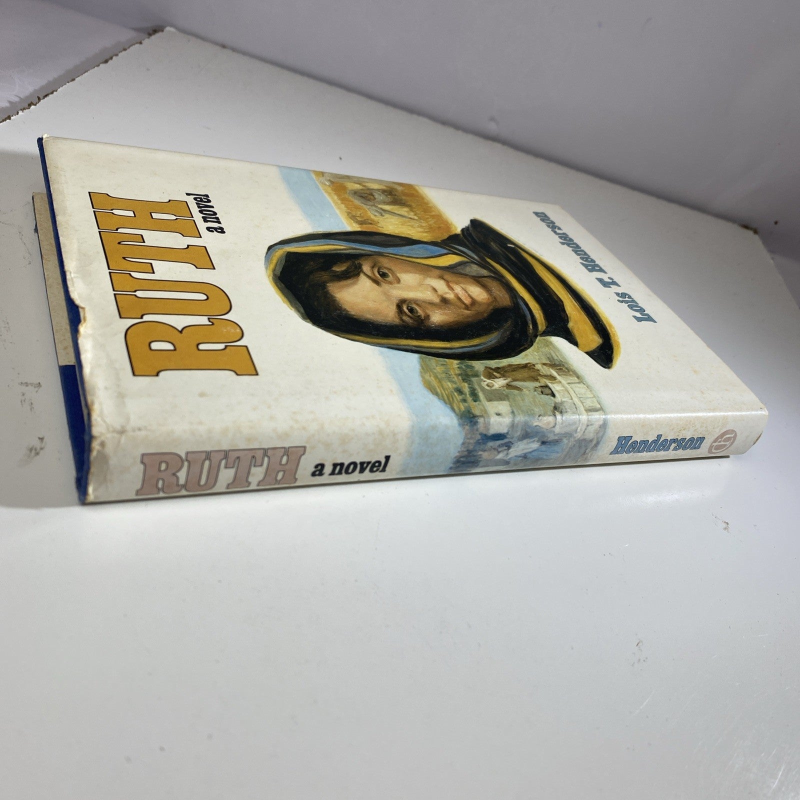 Ruth : A Novel Vintage Religious Historical Fiction 1st Ed. by Lois T. Henderson