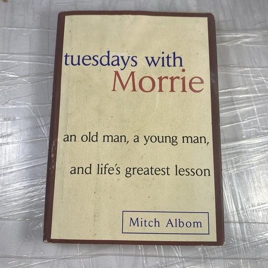 Mitch Albom. Tuesdays W/Morrie, an Old Man, a Young Man, & Lifes Greatest Leason