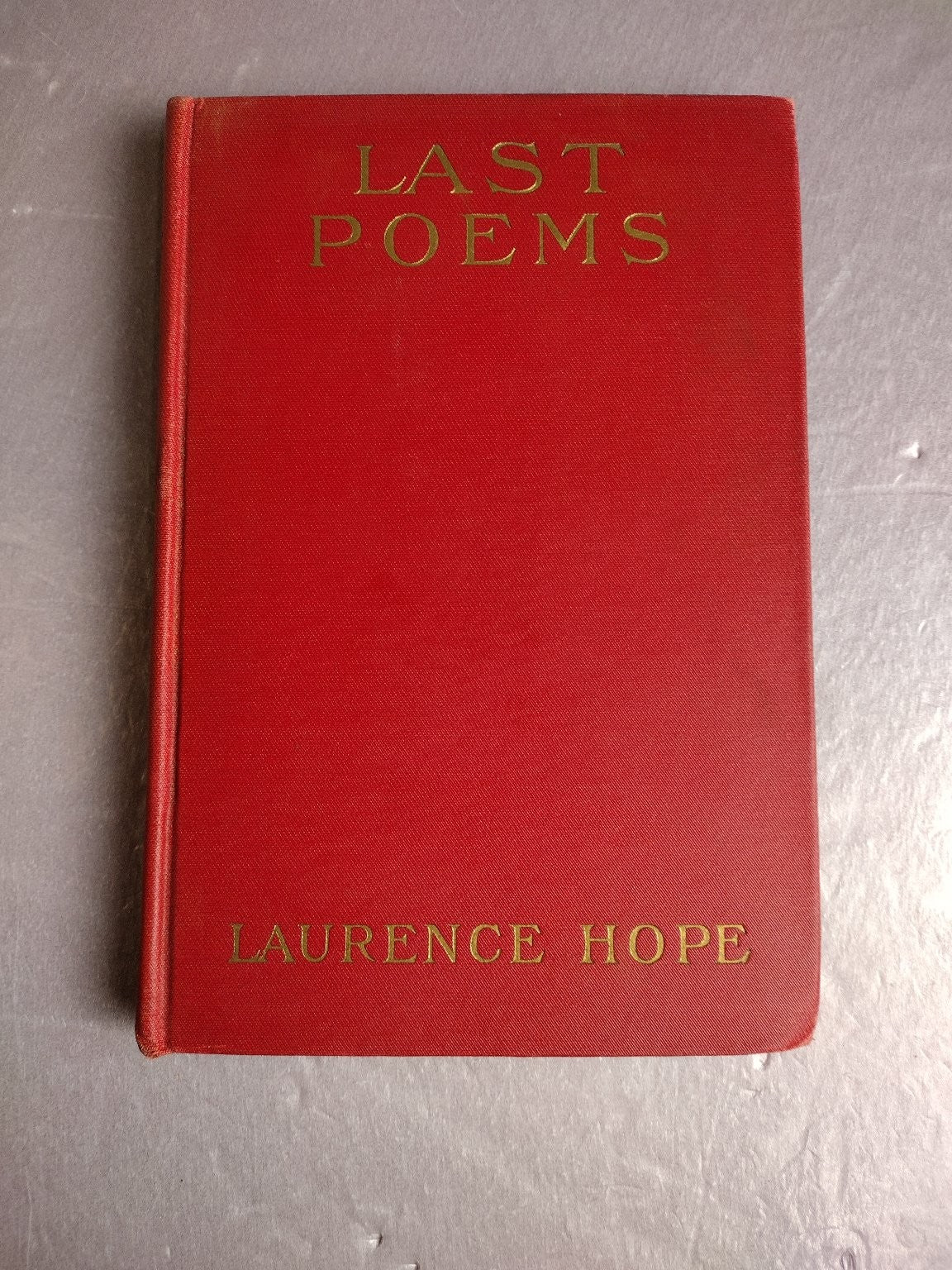 Last Poems Laurence Hope 1919 Poetry Indian Love Lyrics John Lane Company