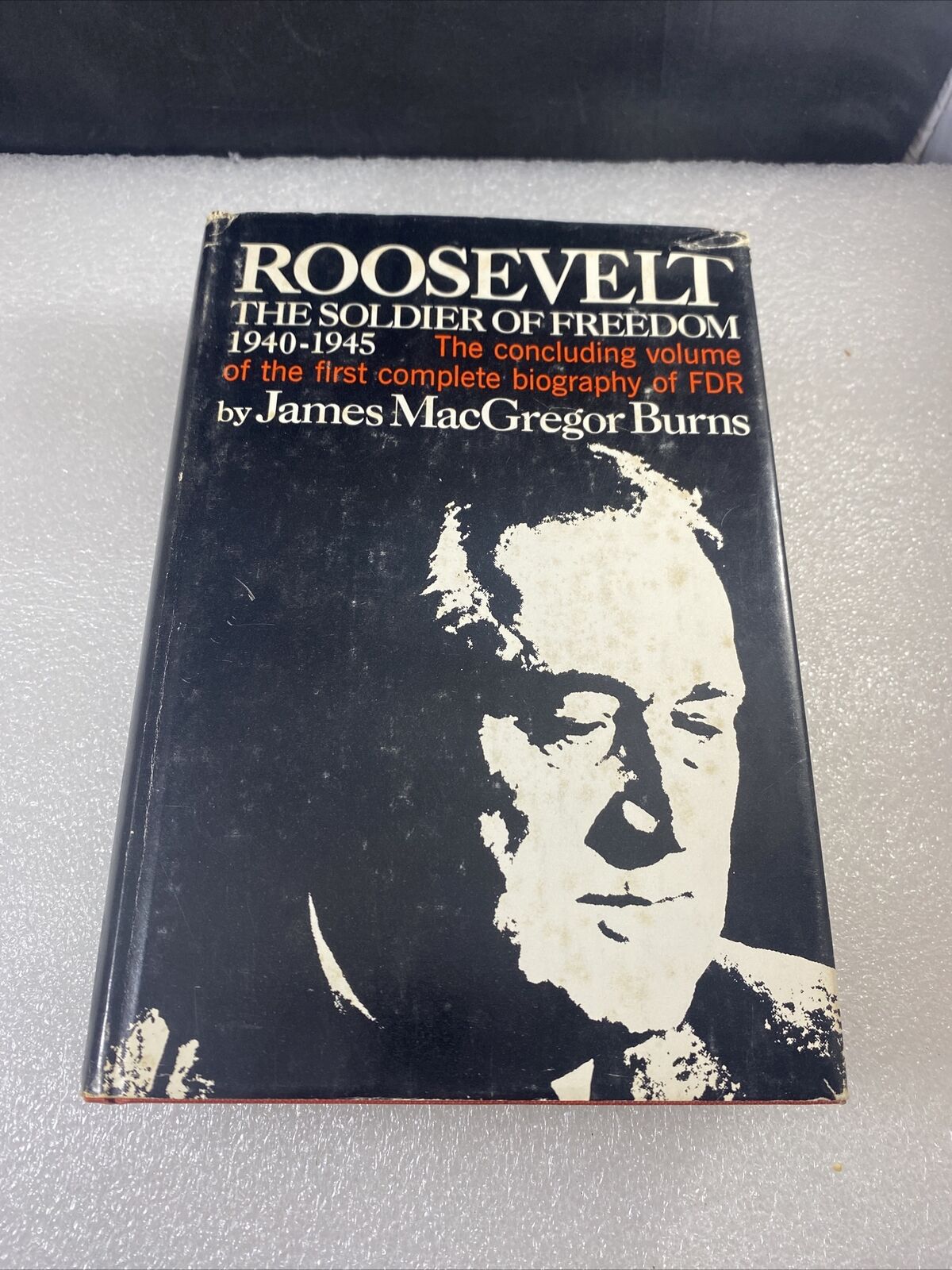 Roosevelt The Soldier of Freedom-James MacGregor Burns Vintage 80s Political His