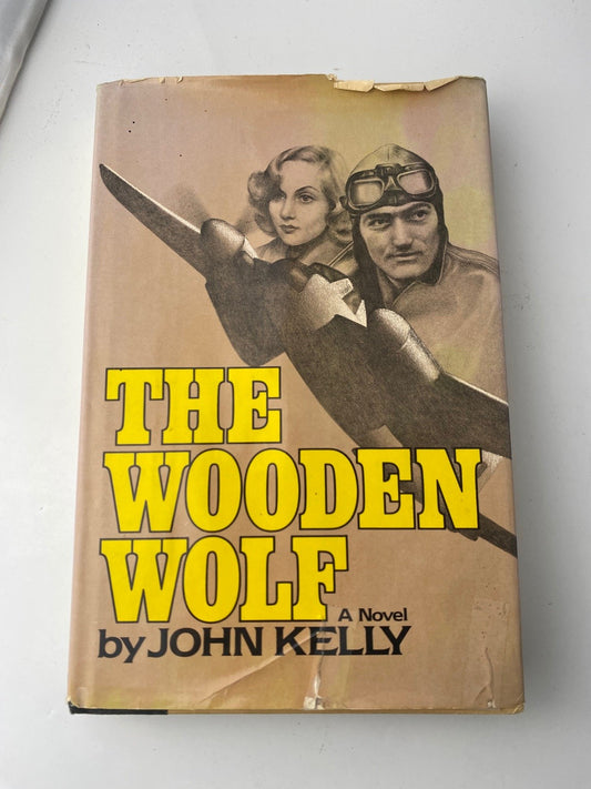 The Wooden Wolf John Kelly 1976 First Edition WWII Novel Dutton