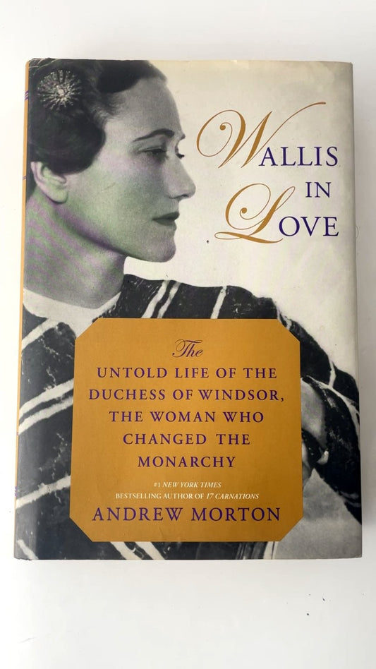 Wallis in Love Andrew Morton First Edition 2018 Biography Duchess Windsor