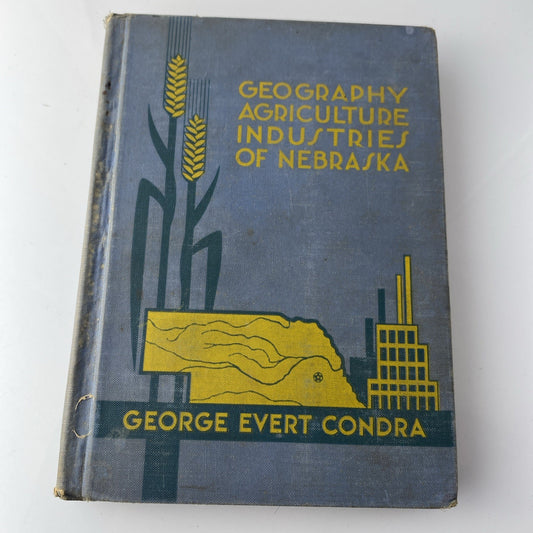 Nebraska History Book GEOGRAPHY AGRICULTURE INDUSTRIES OF NEBRASKA 1934 Antique